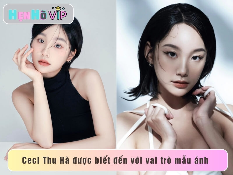 Hà Ceri được biết đến với vai trò mẫu ảnh