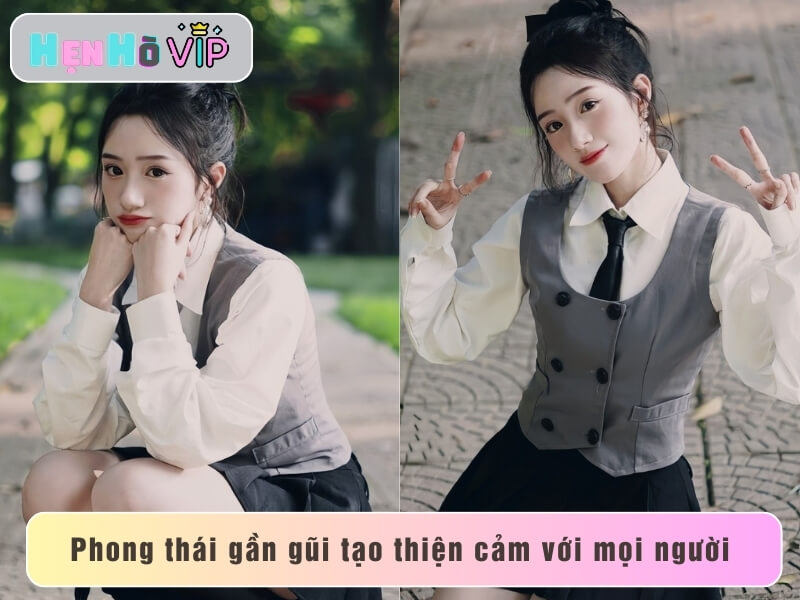 Phong thái gần gũi tạo thiện cảm với mọi người