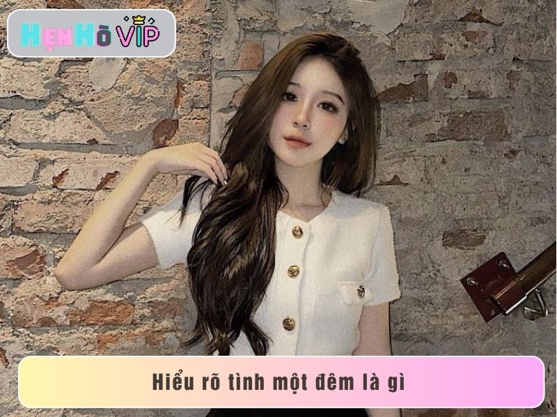 Giải thích khái niệm ONS - Tình một đêm