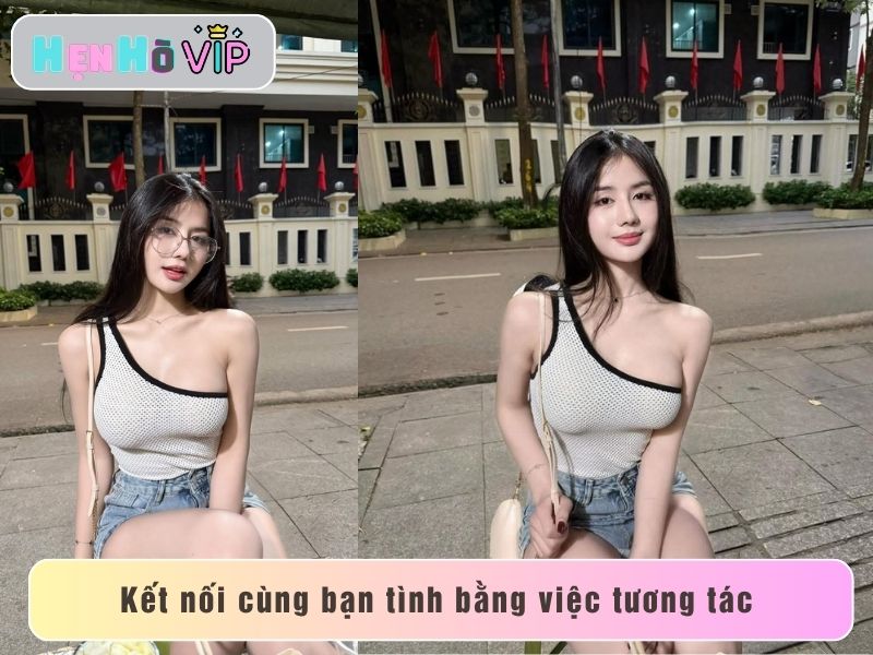 Kết nối, tương tác cùng bạn tình