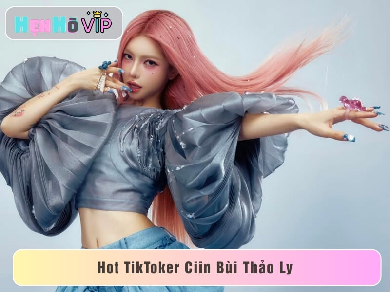 Ngắm vẻ ngoài xinh đẹp kute của Hot TikToker Ciin Bùi Thảo Ly
