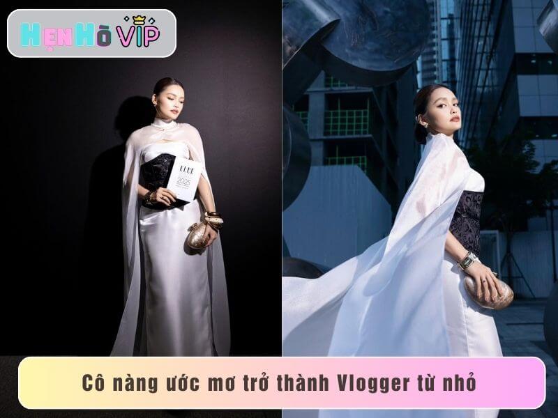 Cô nàng ước mơ trở thành Vlogger từ nhỏ