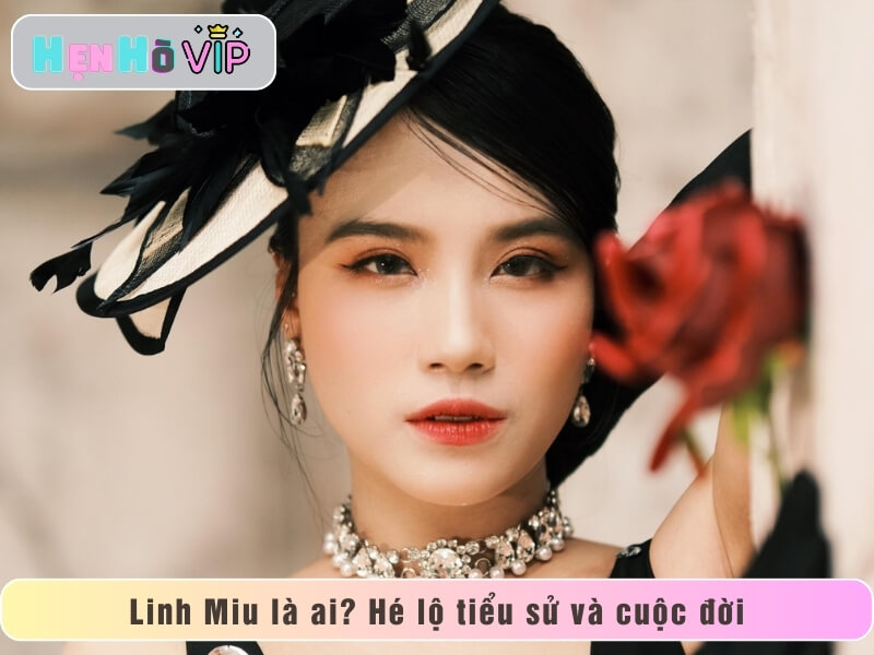 Linh Miu là ai? Hé lộ tiểu sử và cuộc đời hot girl gợi cảm