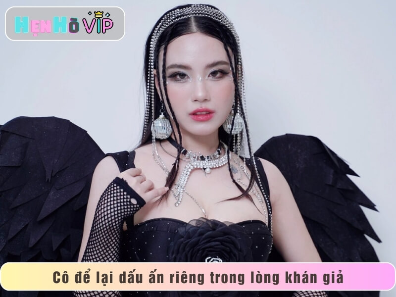 Cô để lại dấu ấn riêng trong lòng khán giả