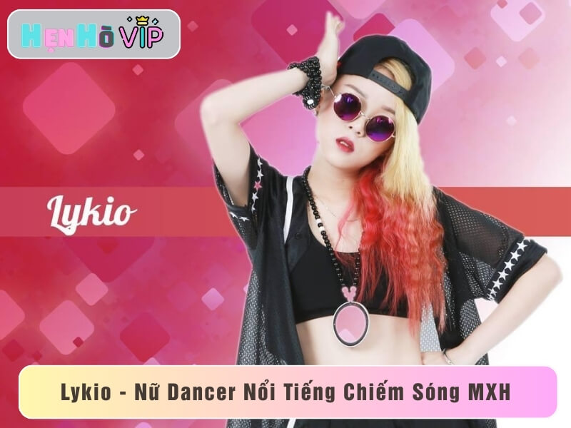 Lykio – Nữ Dancer Làm Mưa Làm Gió Trên Mạng Xã Hội