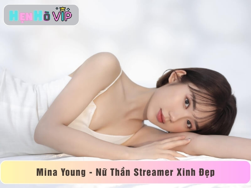 Ngắm Mina Young – Nữ Thần Streamer Xinh Đẹp, Đầy Quyến Rũ