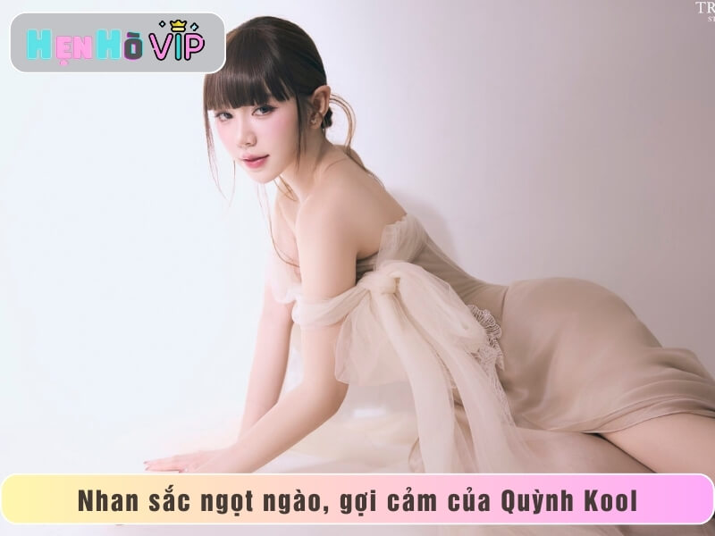 Nhan sắc ngọt ngào, gợi cảm của Quỳnh Kool