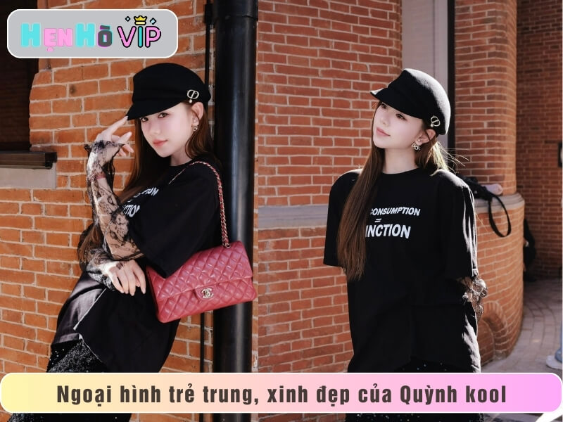 Ngoại hình trẻ trung, xinh đẹp của Quỳnh kool
