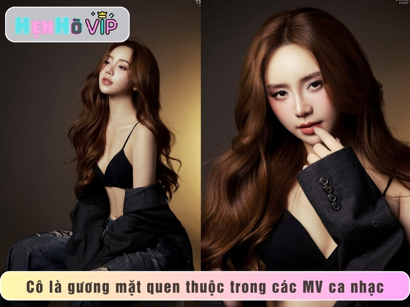 Cô là gương mặt quen thuộc trong các MV ca nhạc
