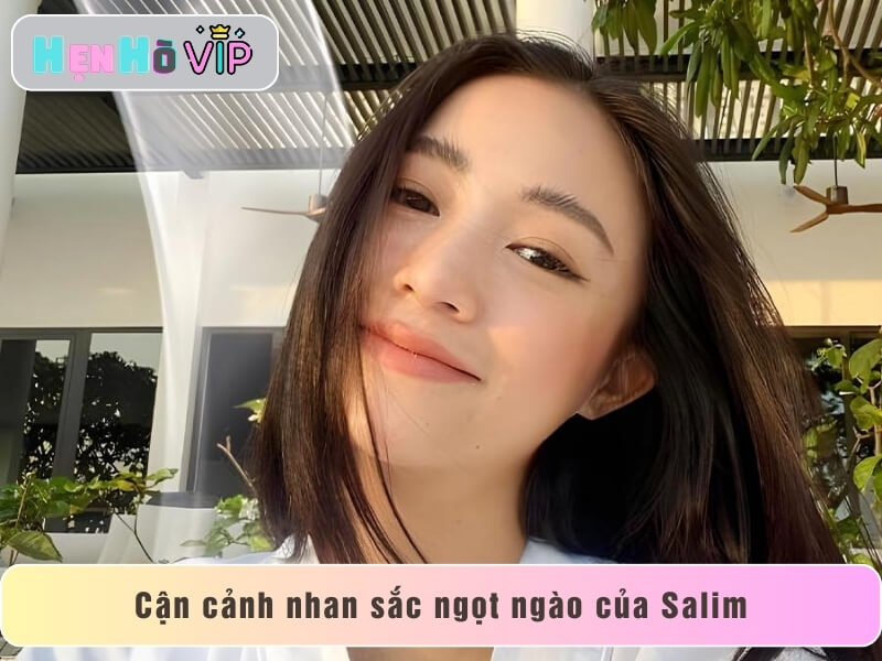 Cận cảnh nhan sắc ngọt ngào của Salim