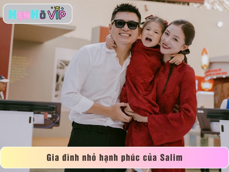 Gia đình nhỏ hạnh phúc của Salim