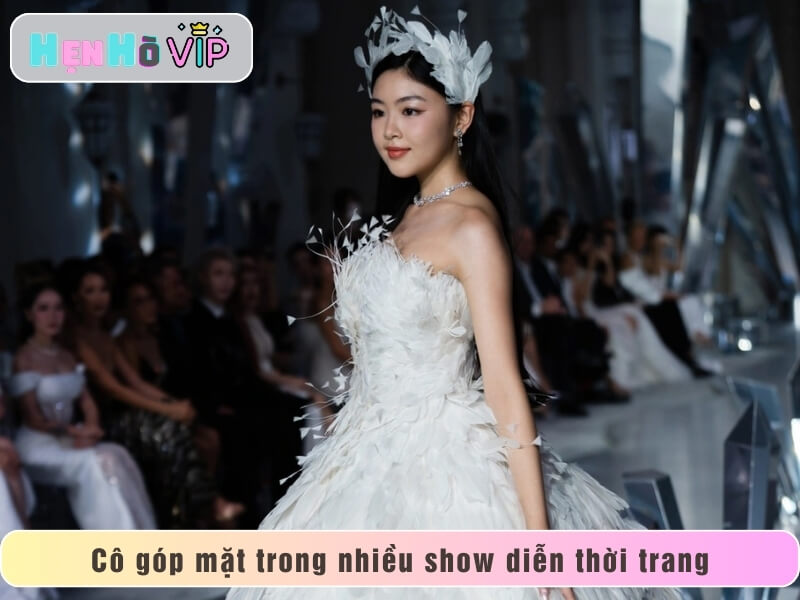 Cô góp mặt trong nhiều show diễn thời trang