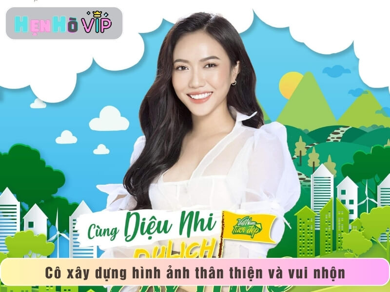 Cô xây dựng hình ảnh thân thiện và vui nhộn
