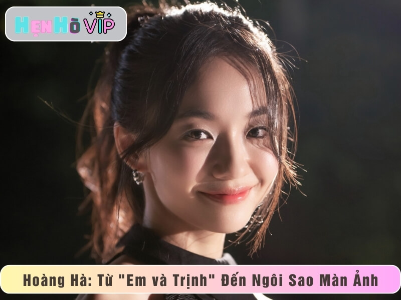 Hoàng Hà: Từ “Em và Trịnh” Đến Ngôi Sao Màn Ảnh