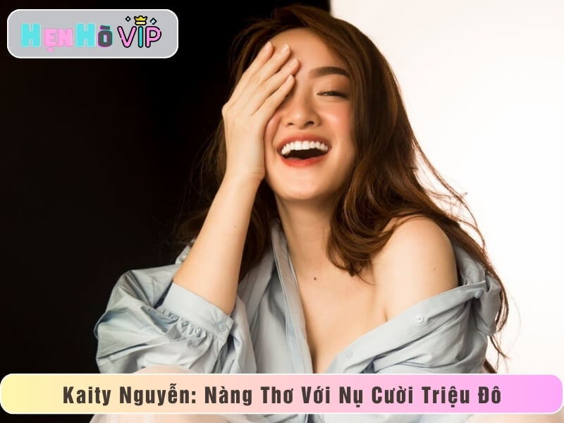 Kaity Nguyễn: Nàng Thơ Với Nụ Cười Triệu Đô