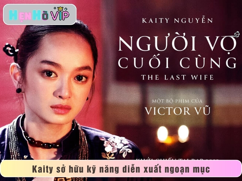 Kaity sở hữu kỹ năng diễn xuất ngoạn mục