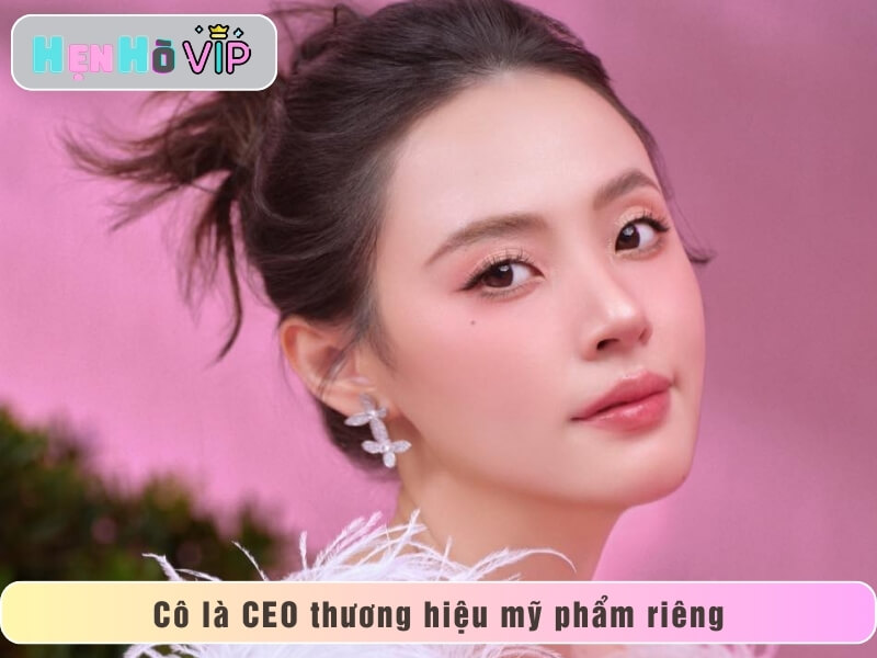Cô là CEO thương hiệu mỹ phẩm riêng