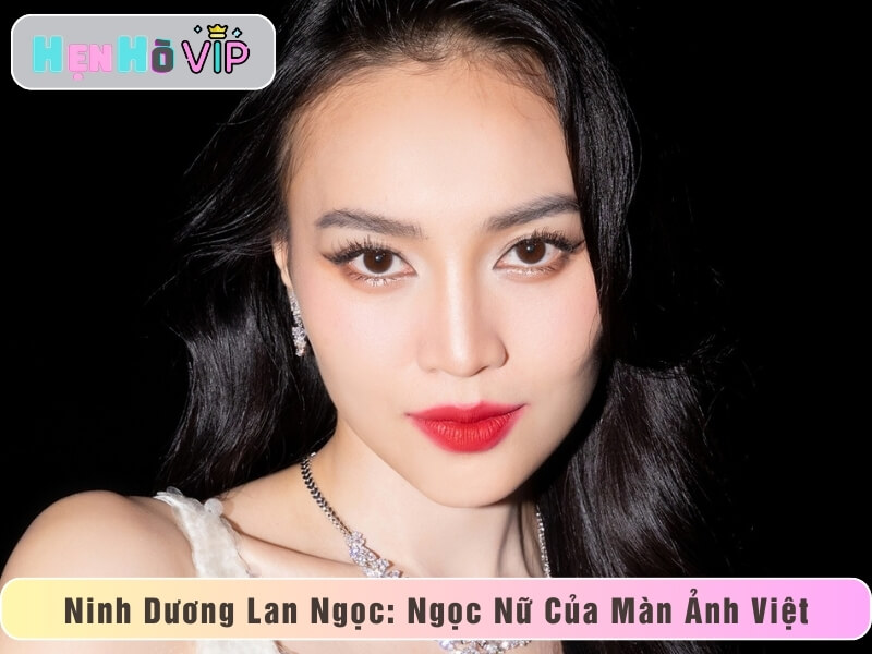 Ninh Dương Lan Ngọc: Ngọc Nữ Của Màn Ảnh Việt