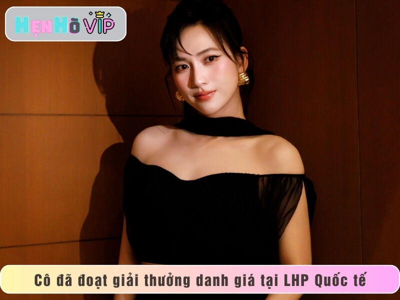 Cô đã đoạt giải thưởng danh giá tại LHP Quốc tế