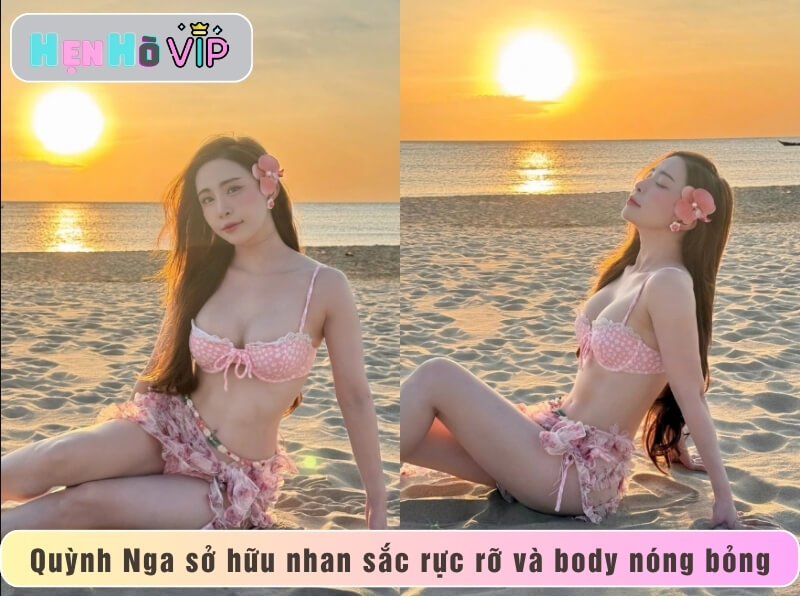 Quỳnh Nga sở hữu nhan sắc rực rỡ và body nóng bỏng