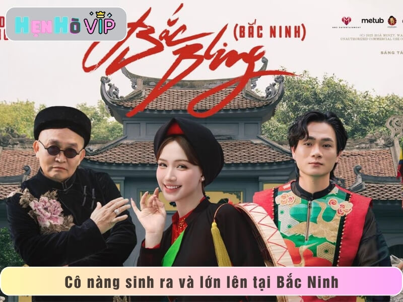 Cô nàng sinh ra và lớn lên tại Bắc Ninh