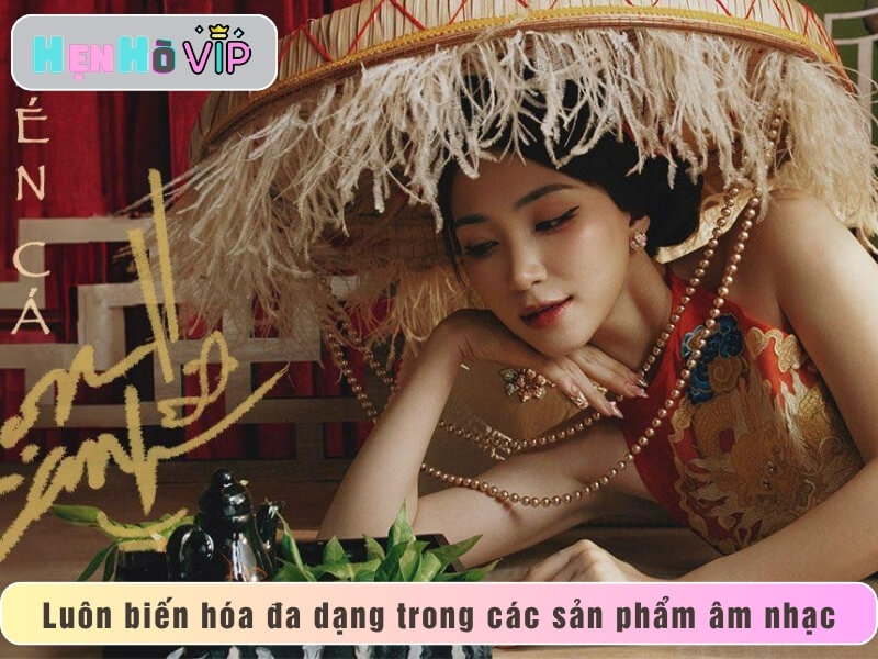 Luôn biến hóa đa dạng trong các sản phẩm âm nhạc